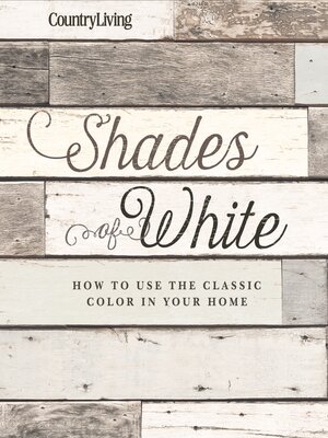 cover image of Country Living Shades of White